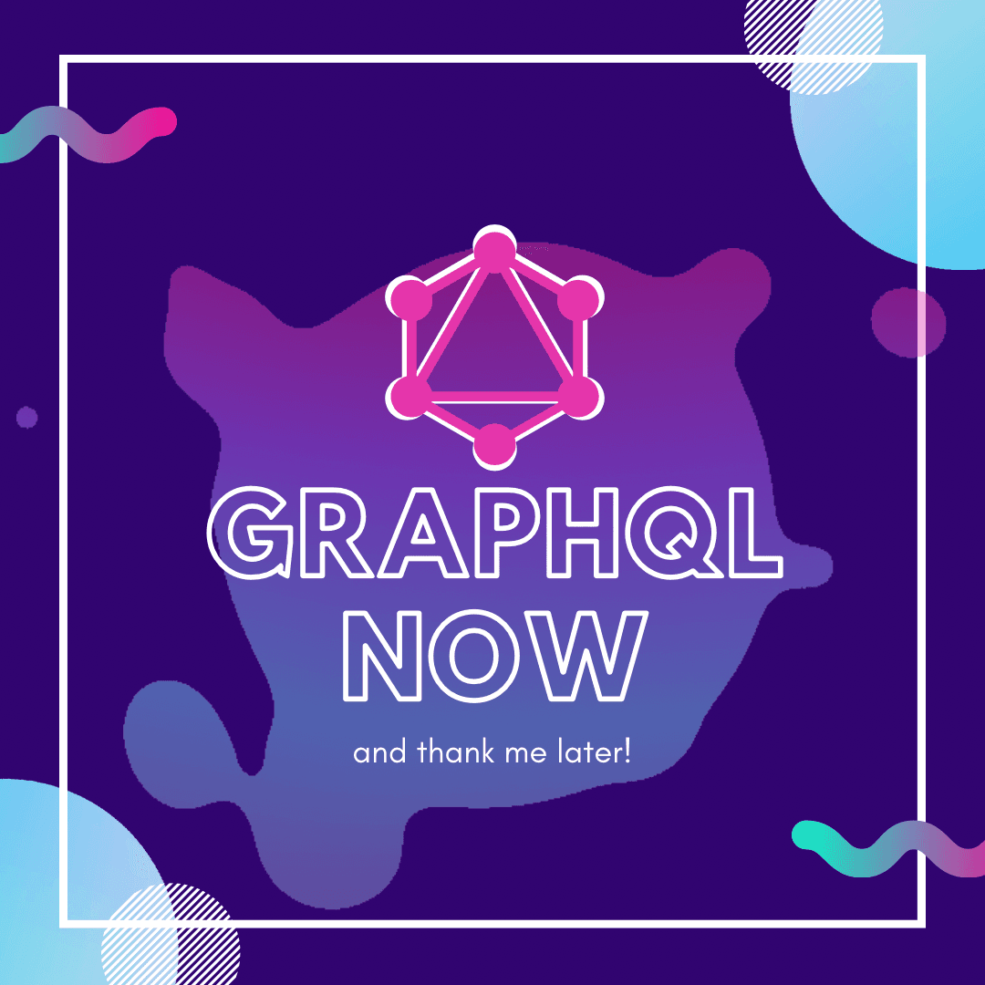 GraphQL now and thank me later! GraphQL now and thank me later! image