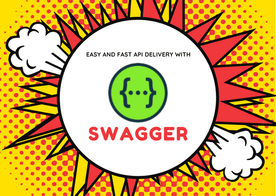 Easy and Fast API Delivery with Swagger Easy and Fast API Delivery with Swagger image